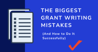 The Biggest Grant Writing Mistakes (and How to Do It Successfully)